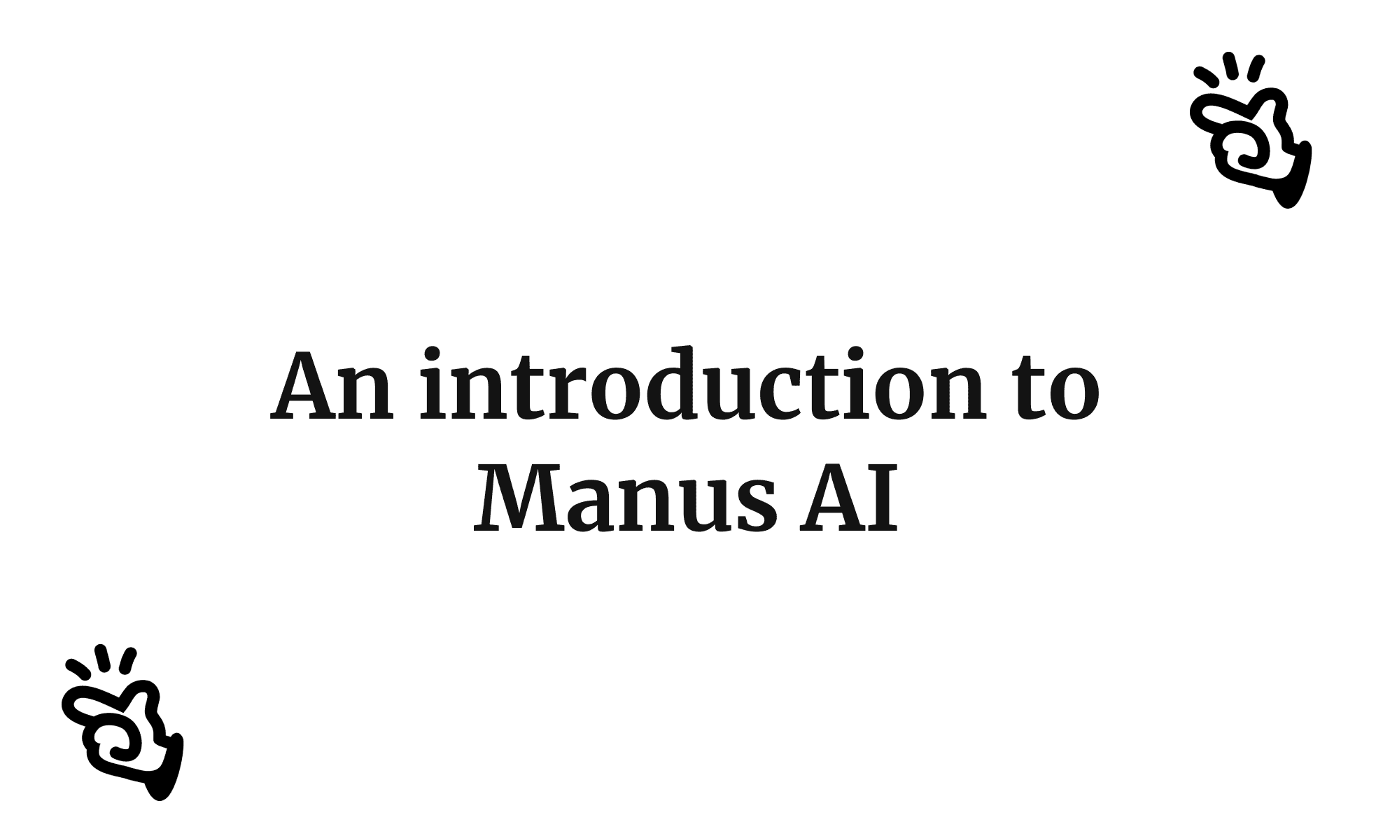 An introduction to Manus AI