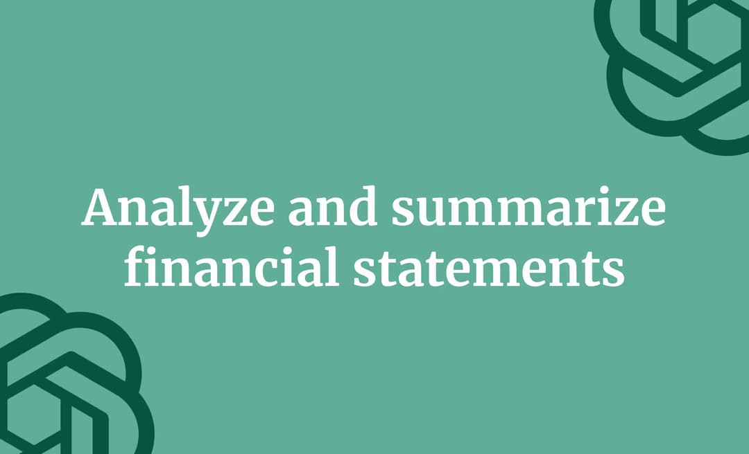 Analyze and summarize financial statements