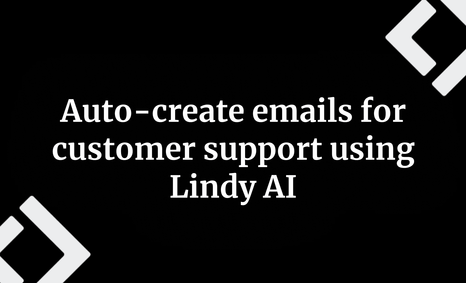 Auto-create emails for customer support using Lindy AI