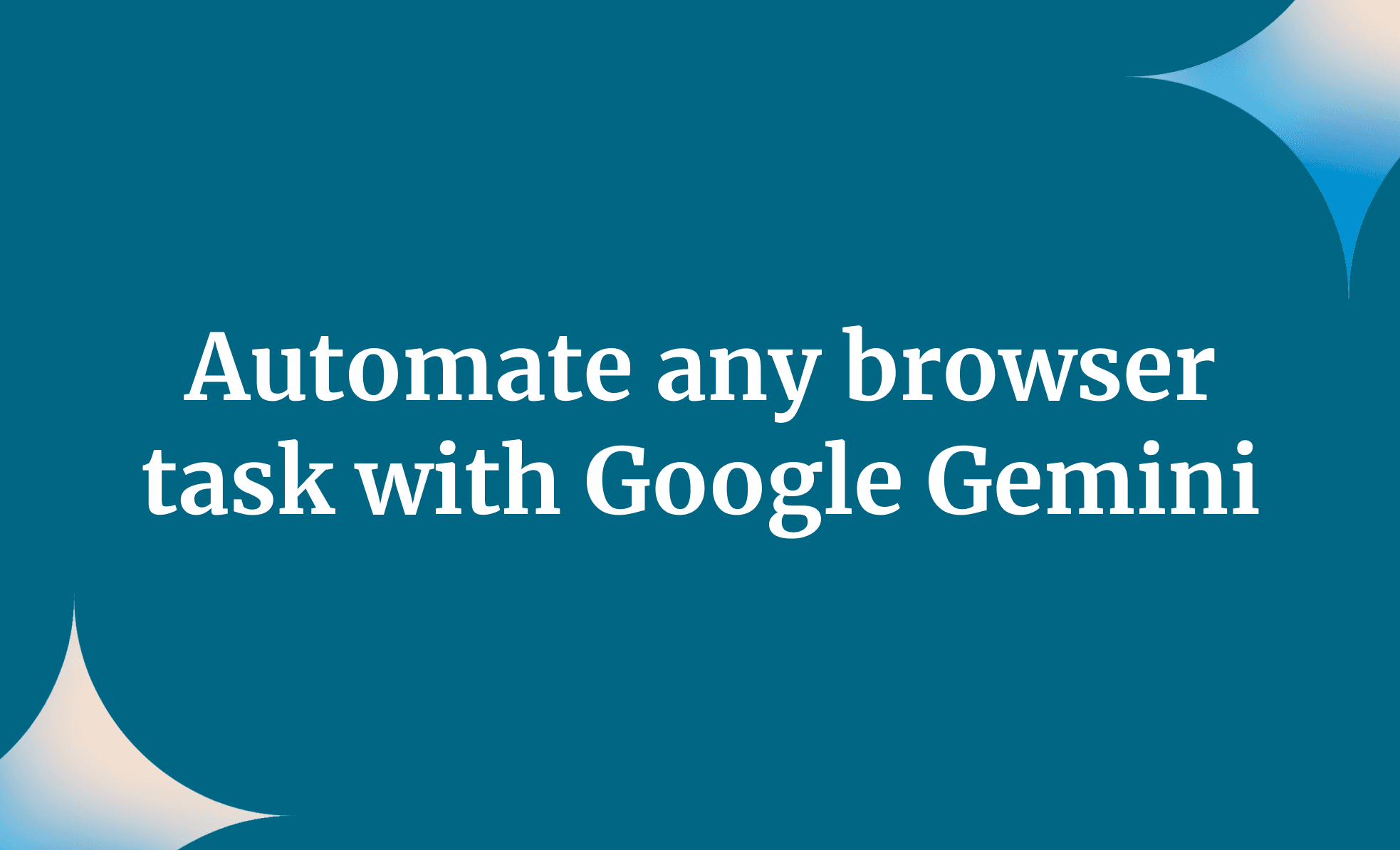 Automate any browser task with Google Gemini