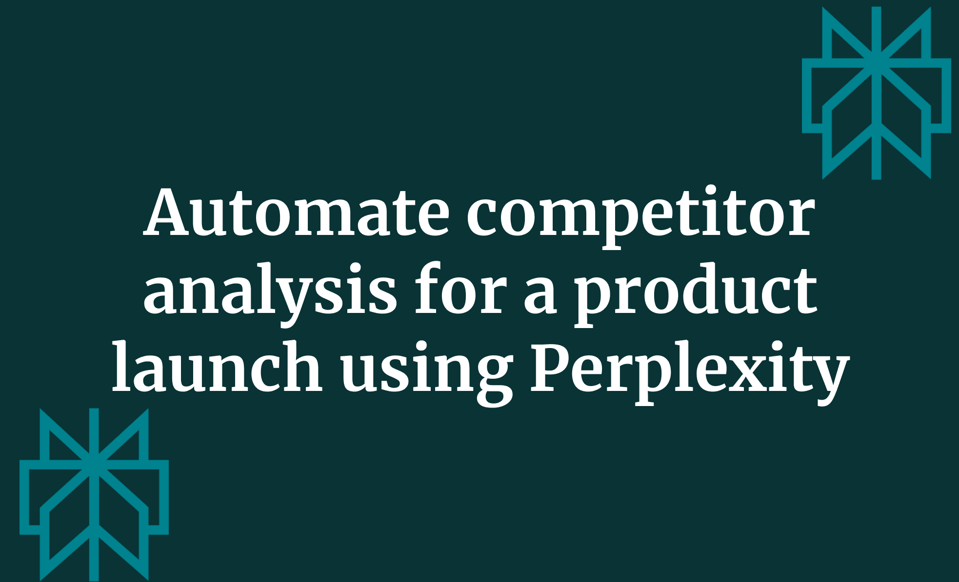 Automate competitor analysis for a product launch using Perplexity