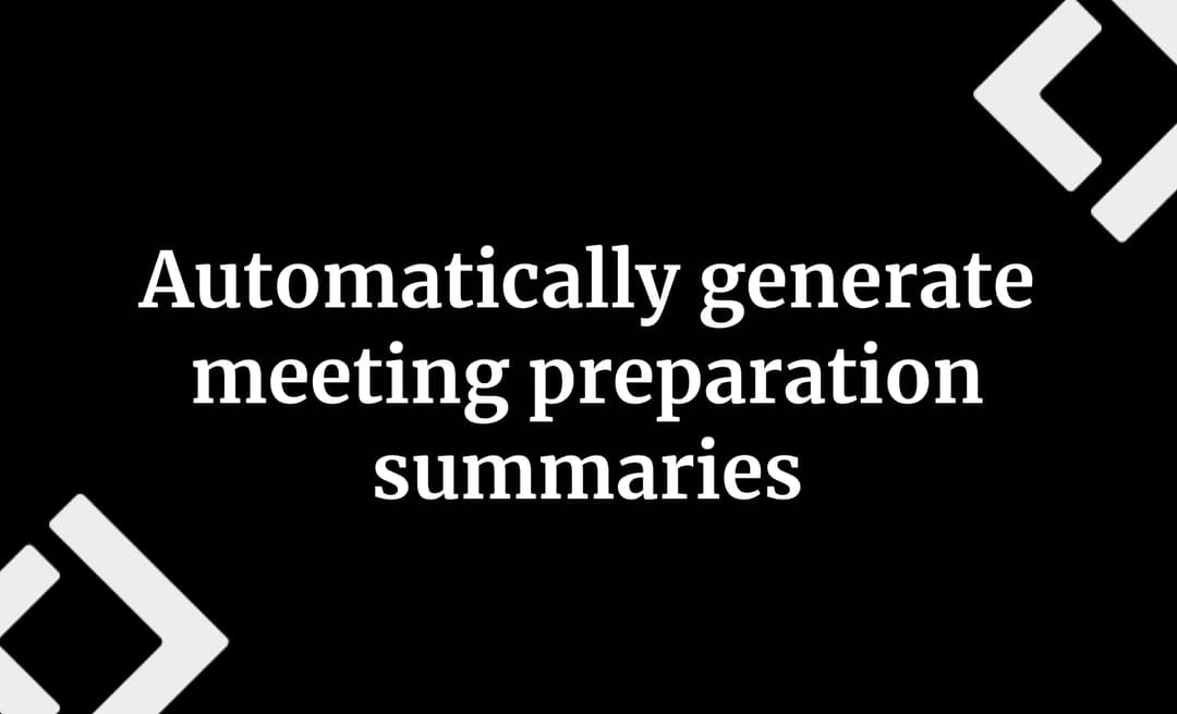 Automatically generate meeting preparation summaries