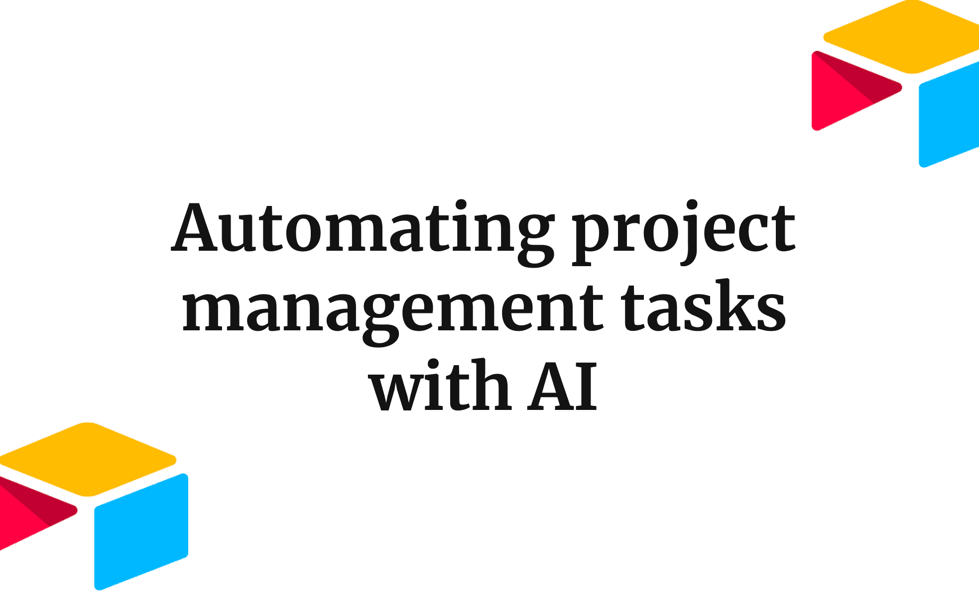 Automating project management tasks with AI