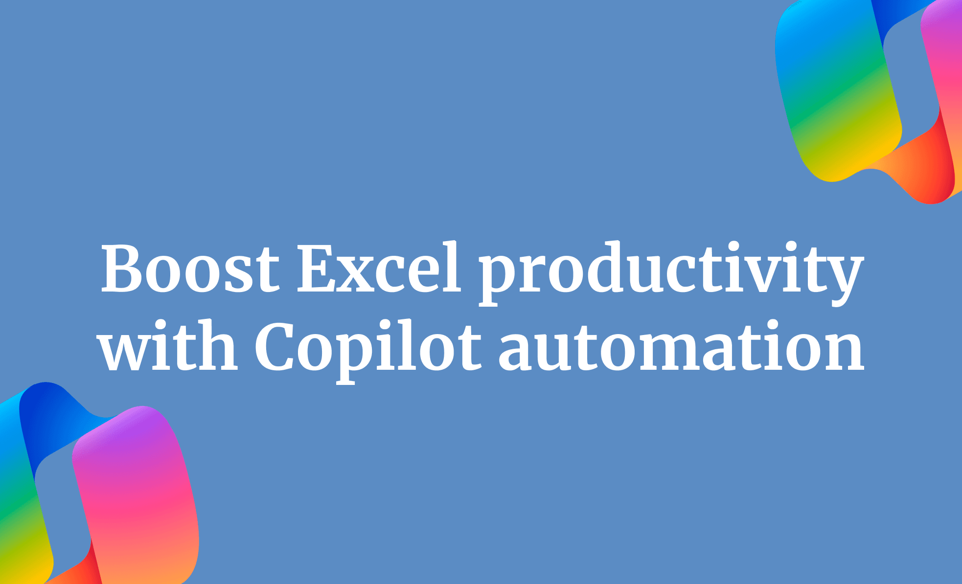 Boost Excel productivity with Copilot automation