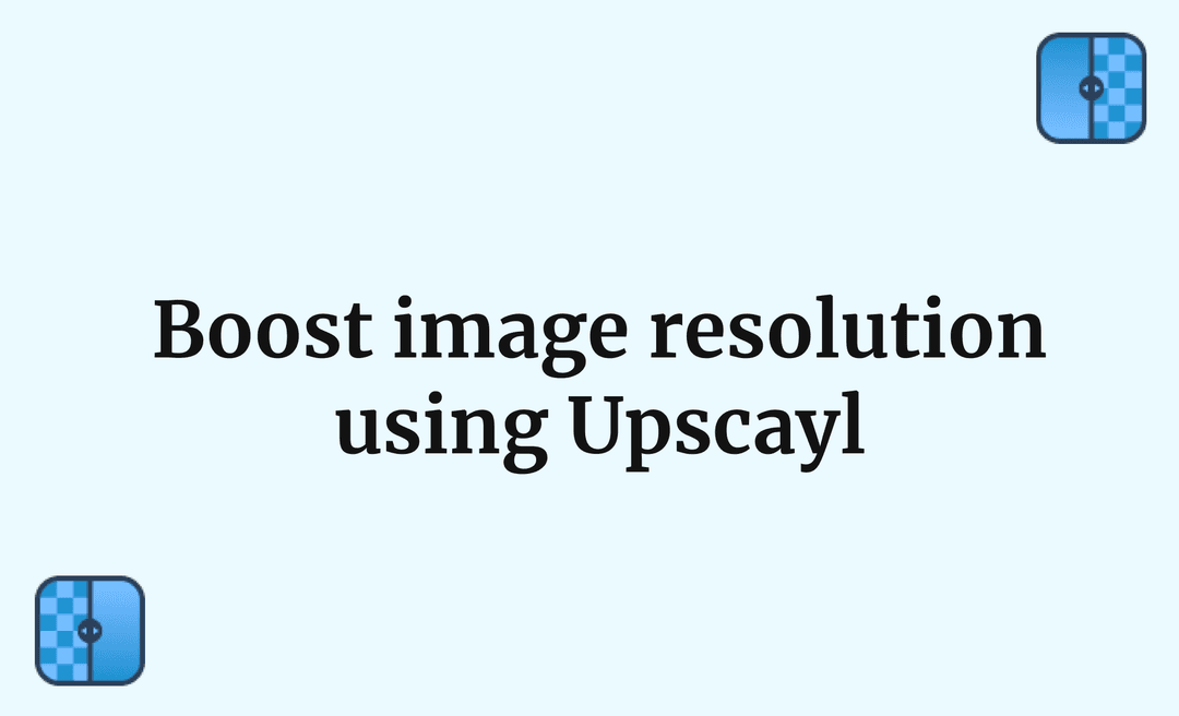 Boost image resolution using Upscayl