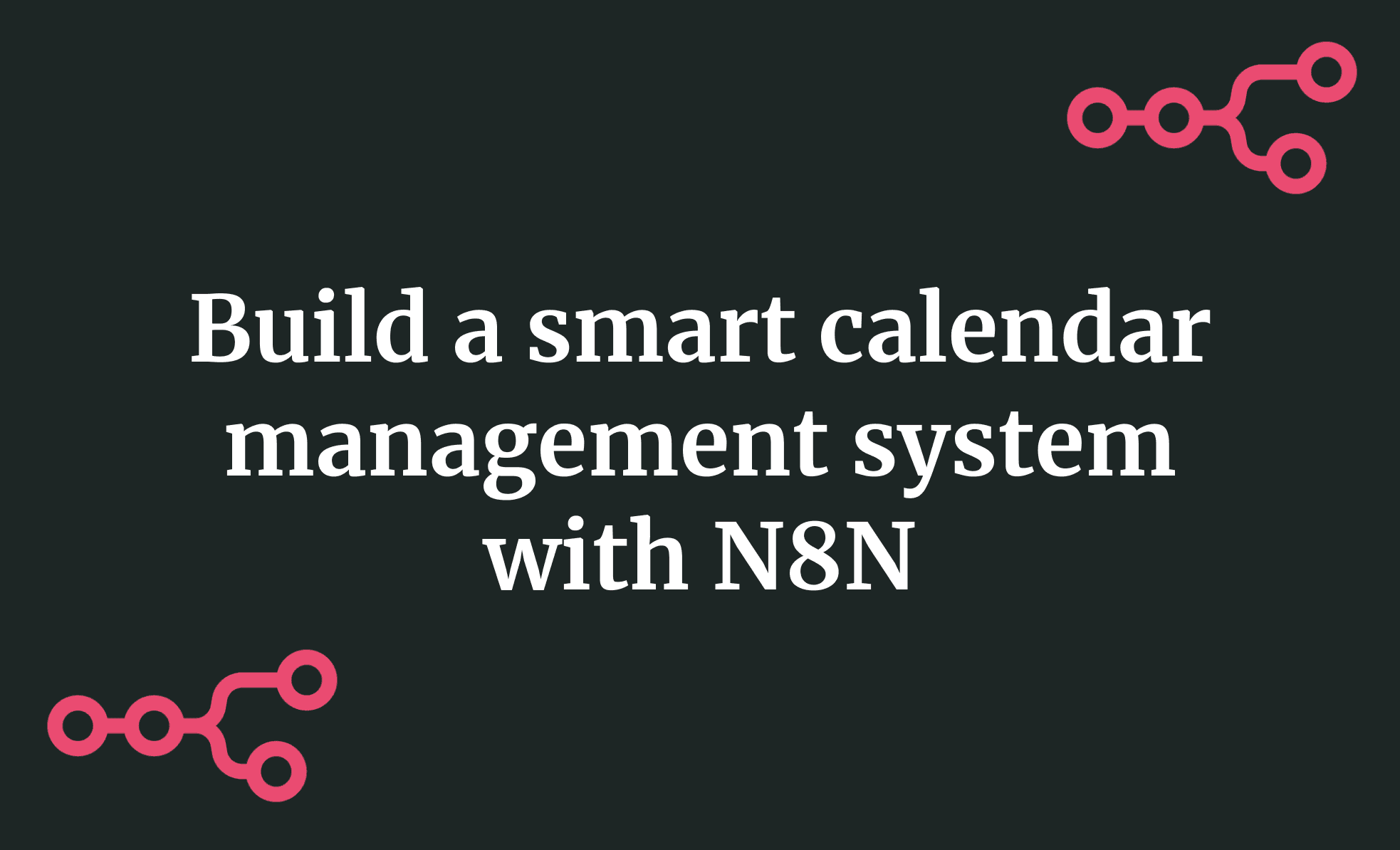 Build a smart calendar management system with N8N