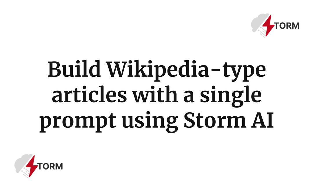 Build Wikipedia-type articles with a single prompt using Storm AI