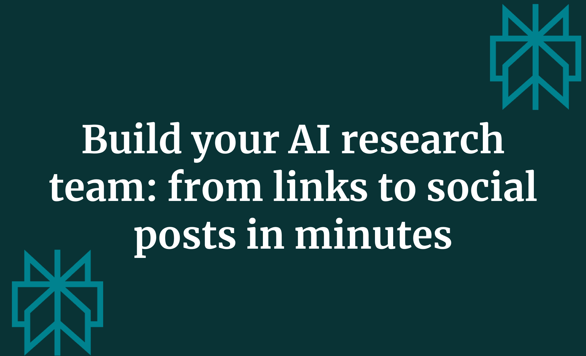 Build your AI research team: from links to social posts in minutes