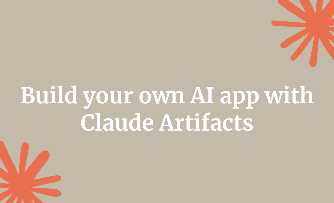 Build your own AI app with Claude Artifacts
