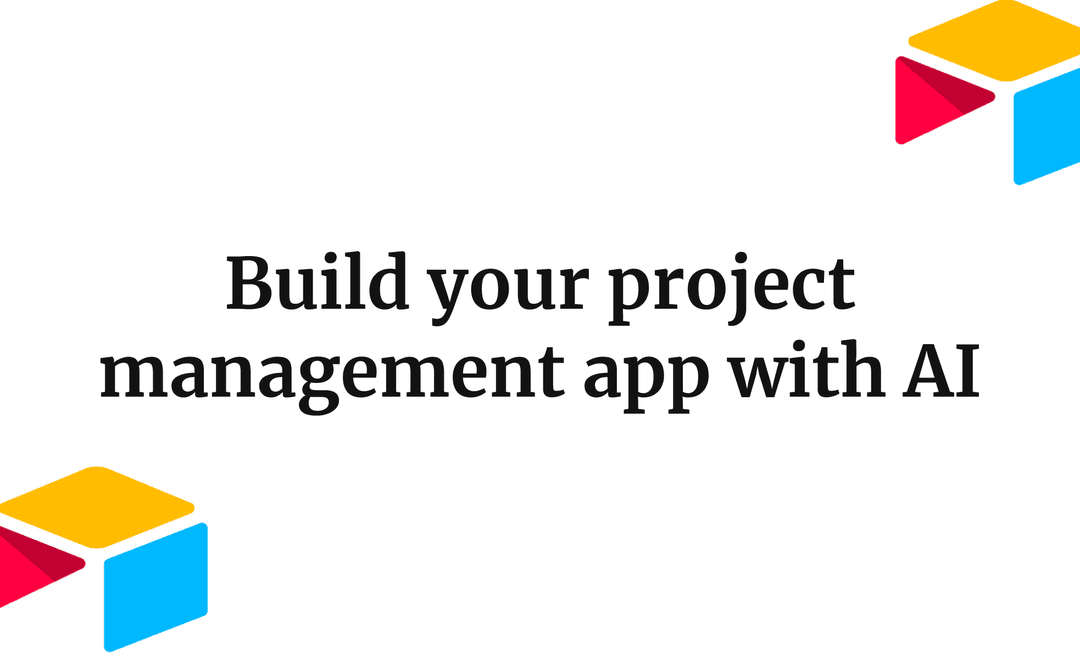 Build your project management app with AI