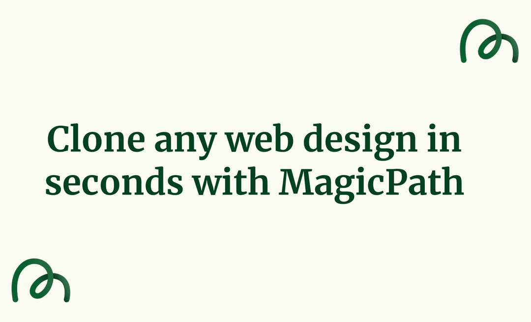 Clone any web design in seconds with MagicPath AI