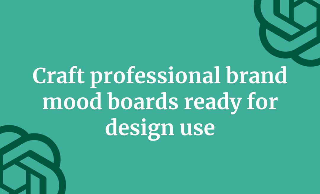 Craft professional brand mood boards ready for design use