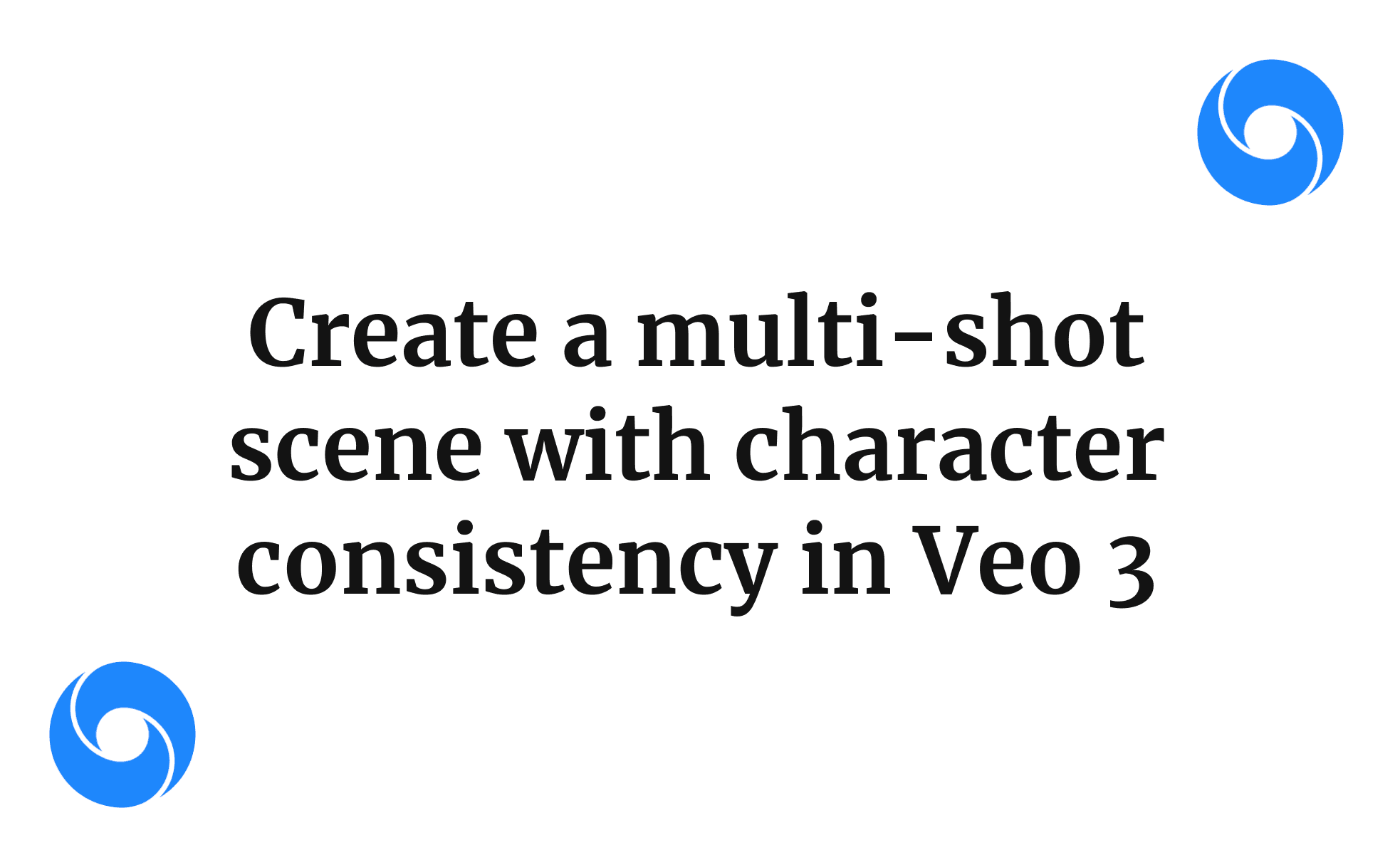 Create a multi-shot scene with character consistency in Veo 3