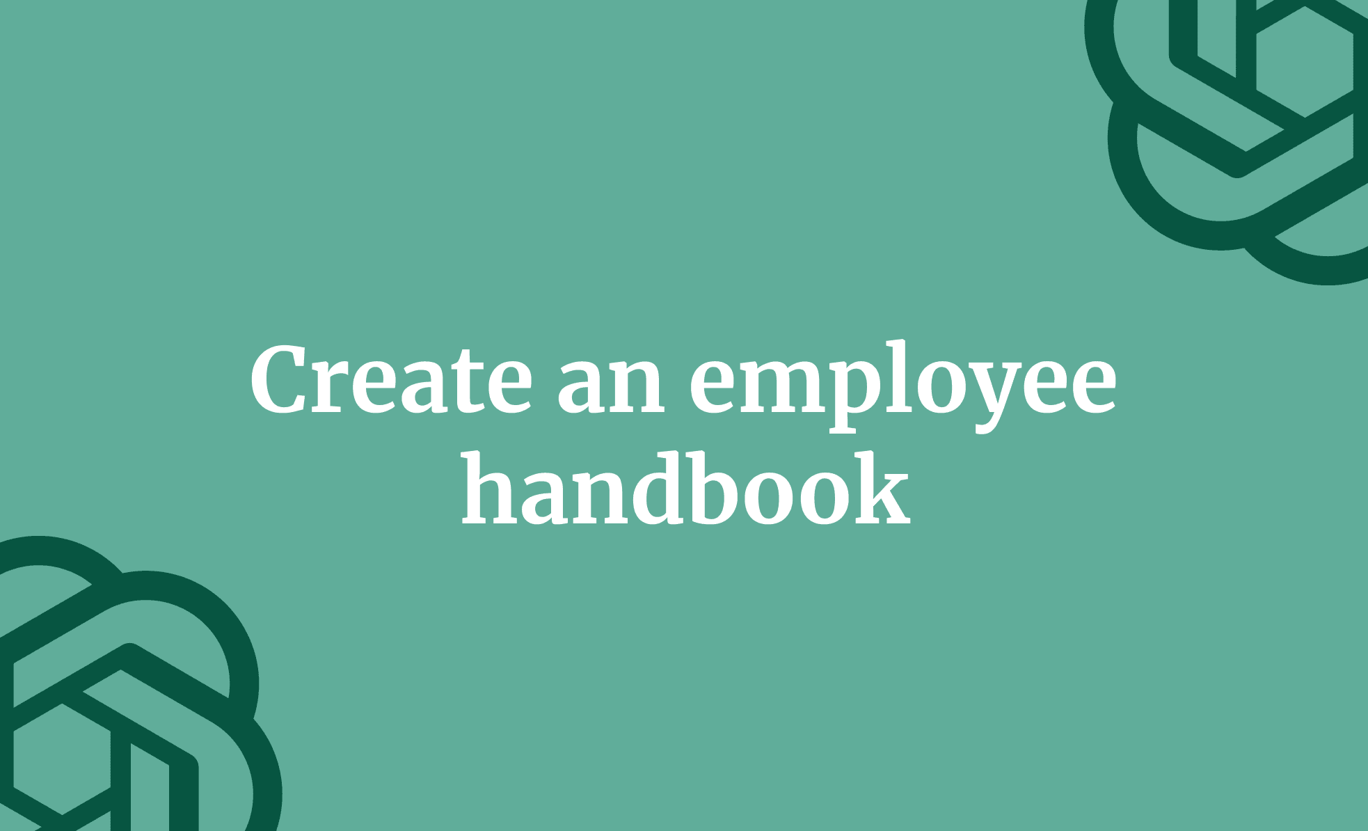 Create an employee handbook