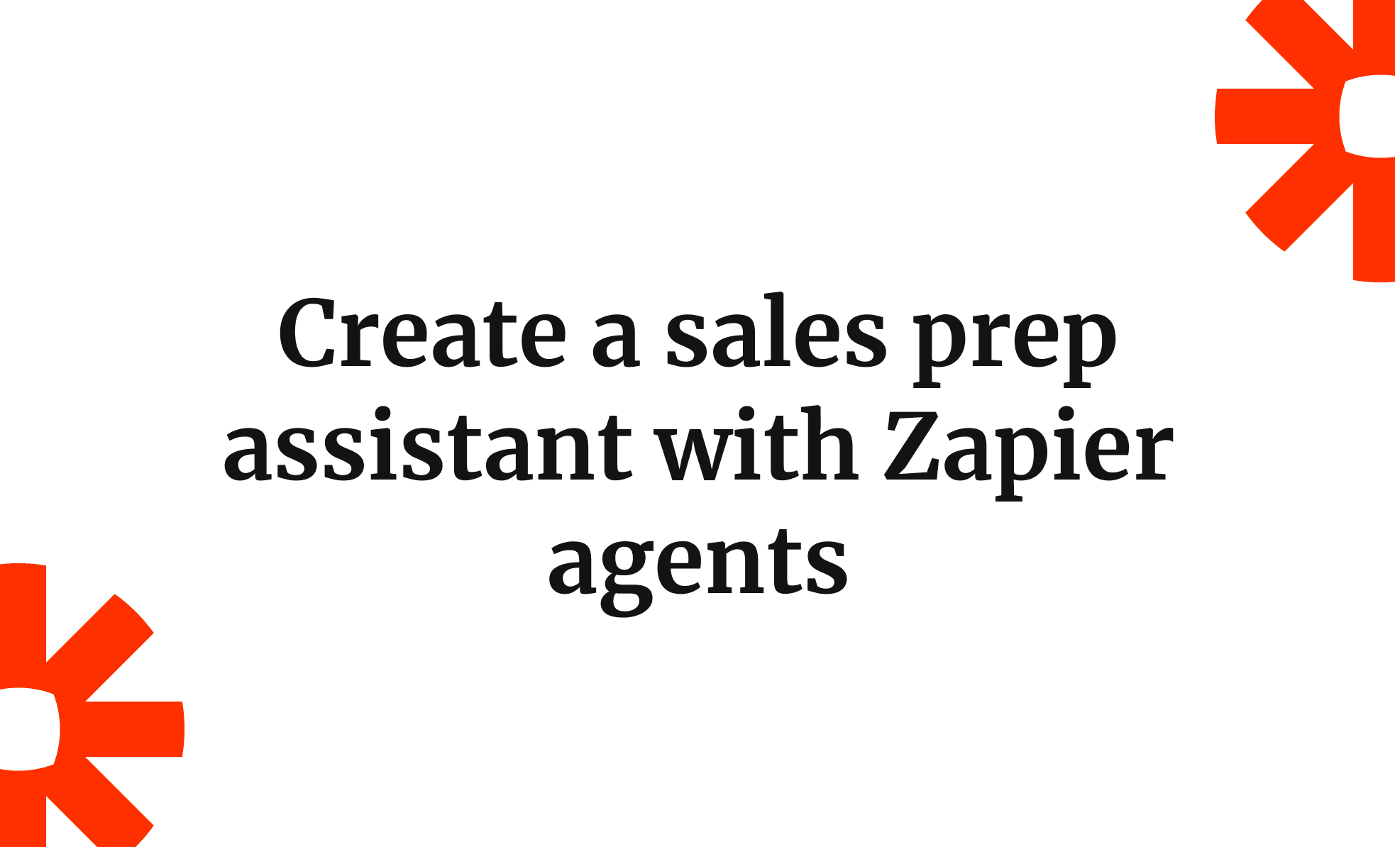 Create a sales prep assistant with Zapier agents