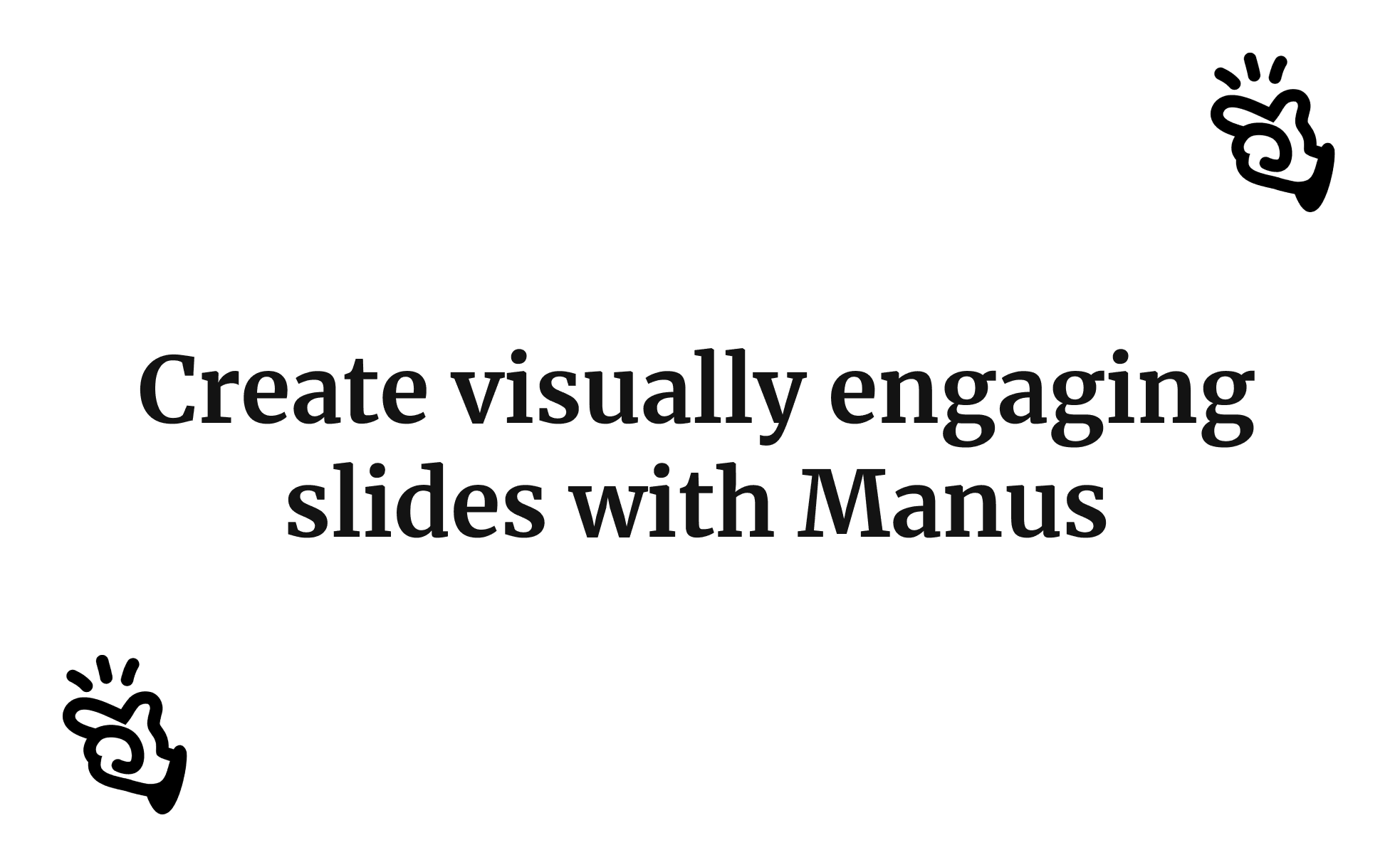 Create visually engaging slides with Manus