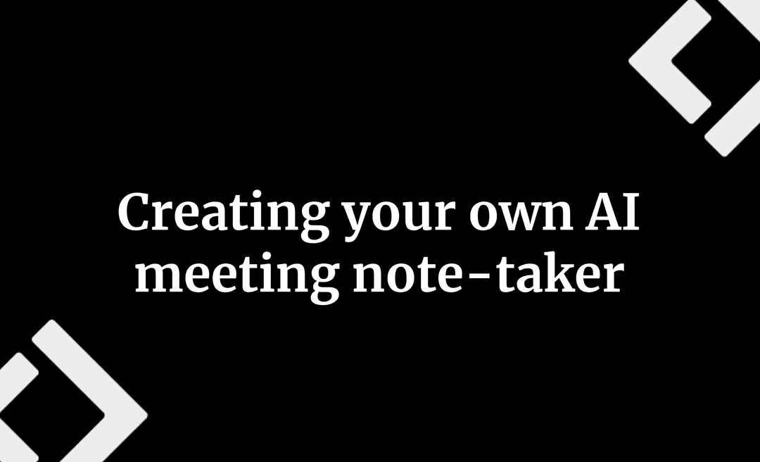 Create your own AI meeting note-taker