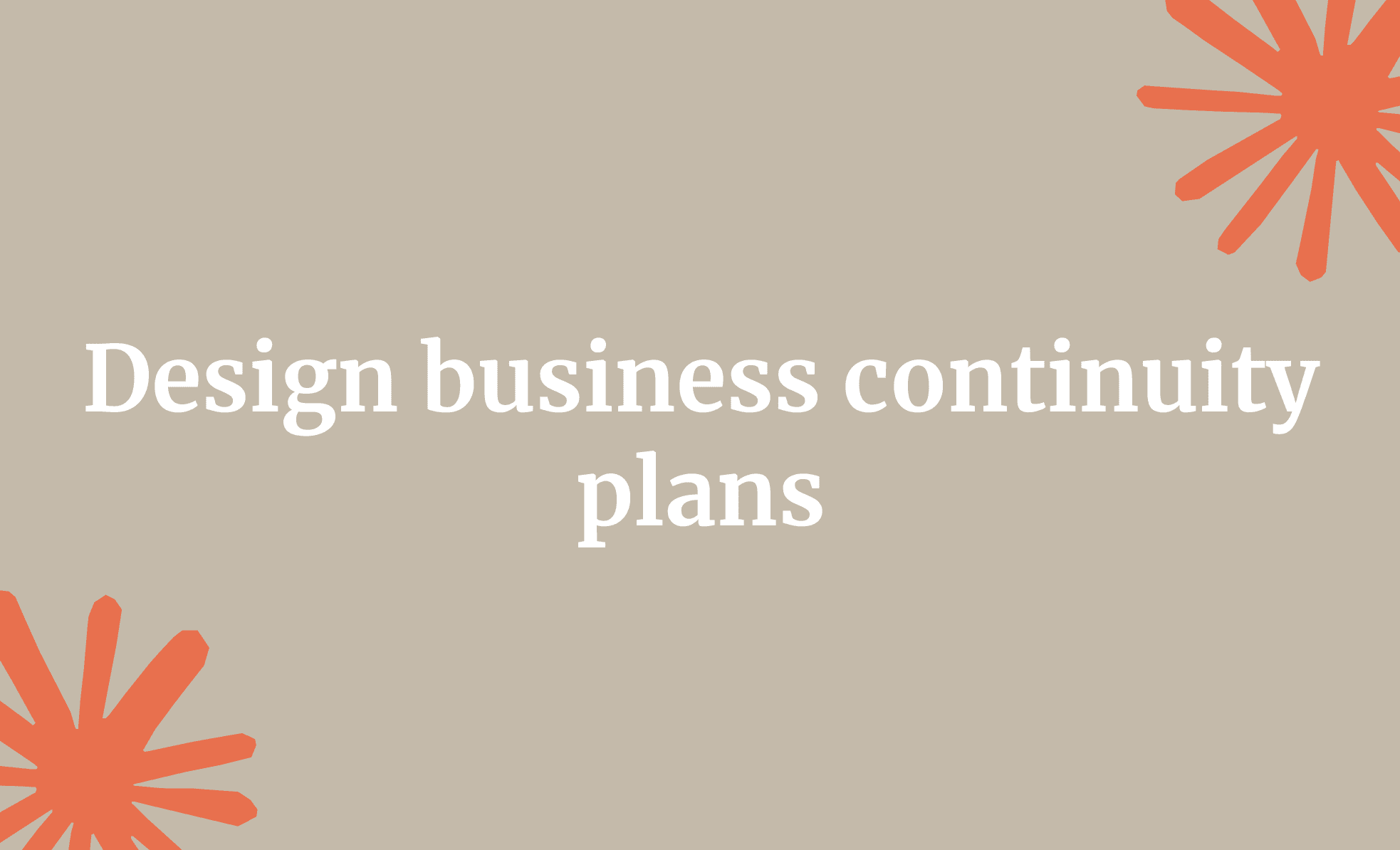 Design business continuity plans