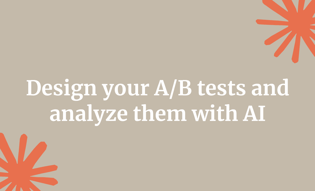 Design your A/B tests and analyze them with AI