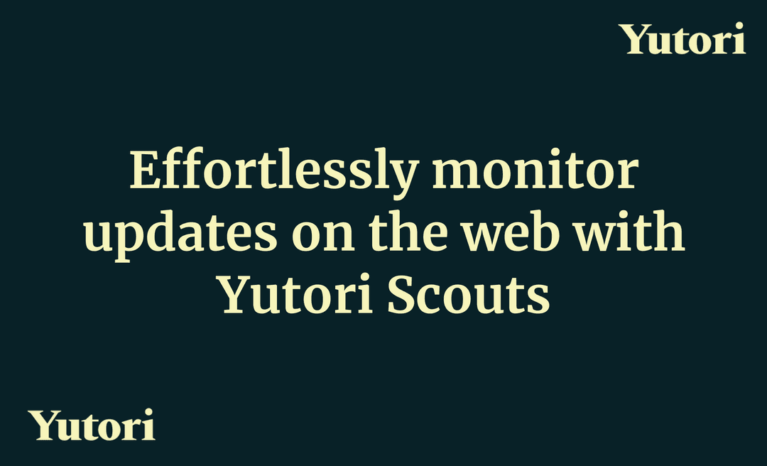 Effortlessly monitor updates on the web with Yutori Scouts
