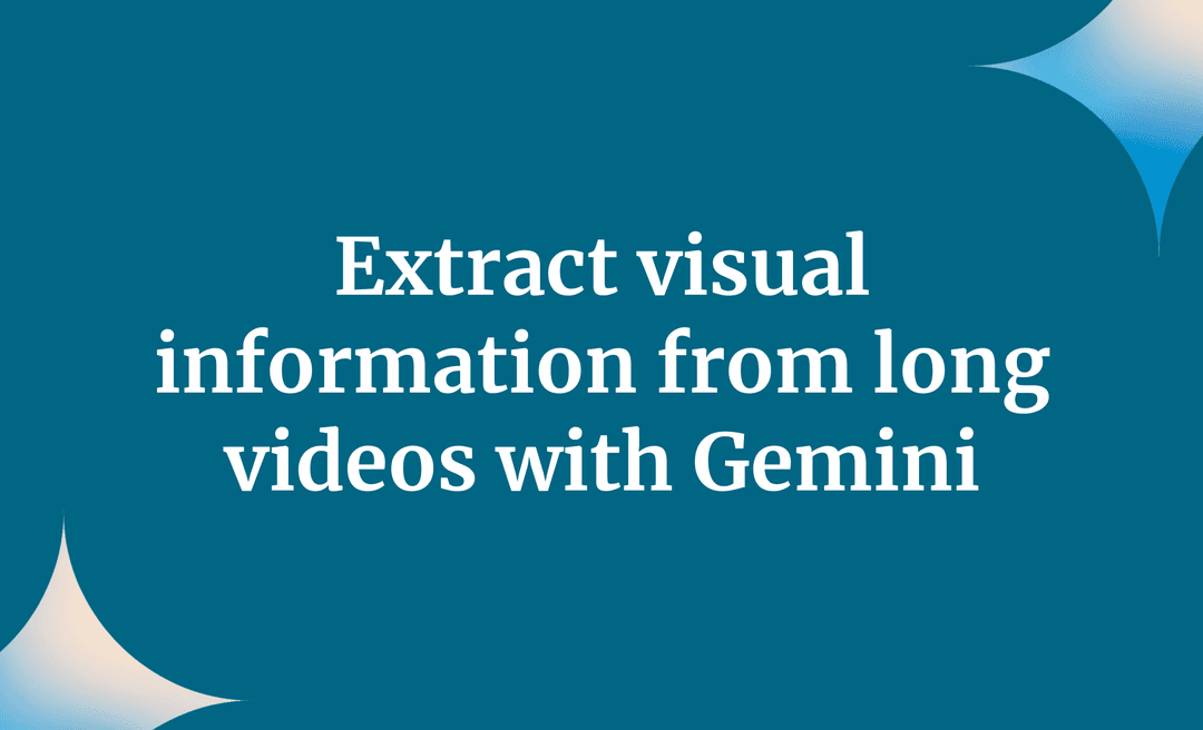 Extract visual information from long videos with Gemini