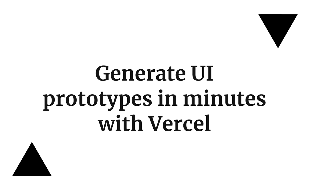 Generate UI prototypes in minutes with Vercel