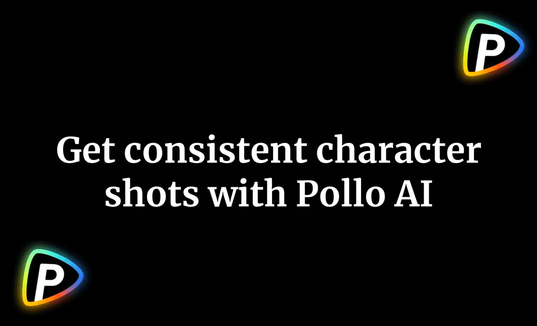 Get consistent character shots with Pollo AI