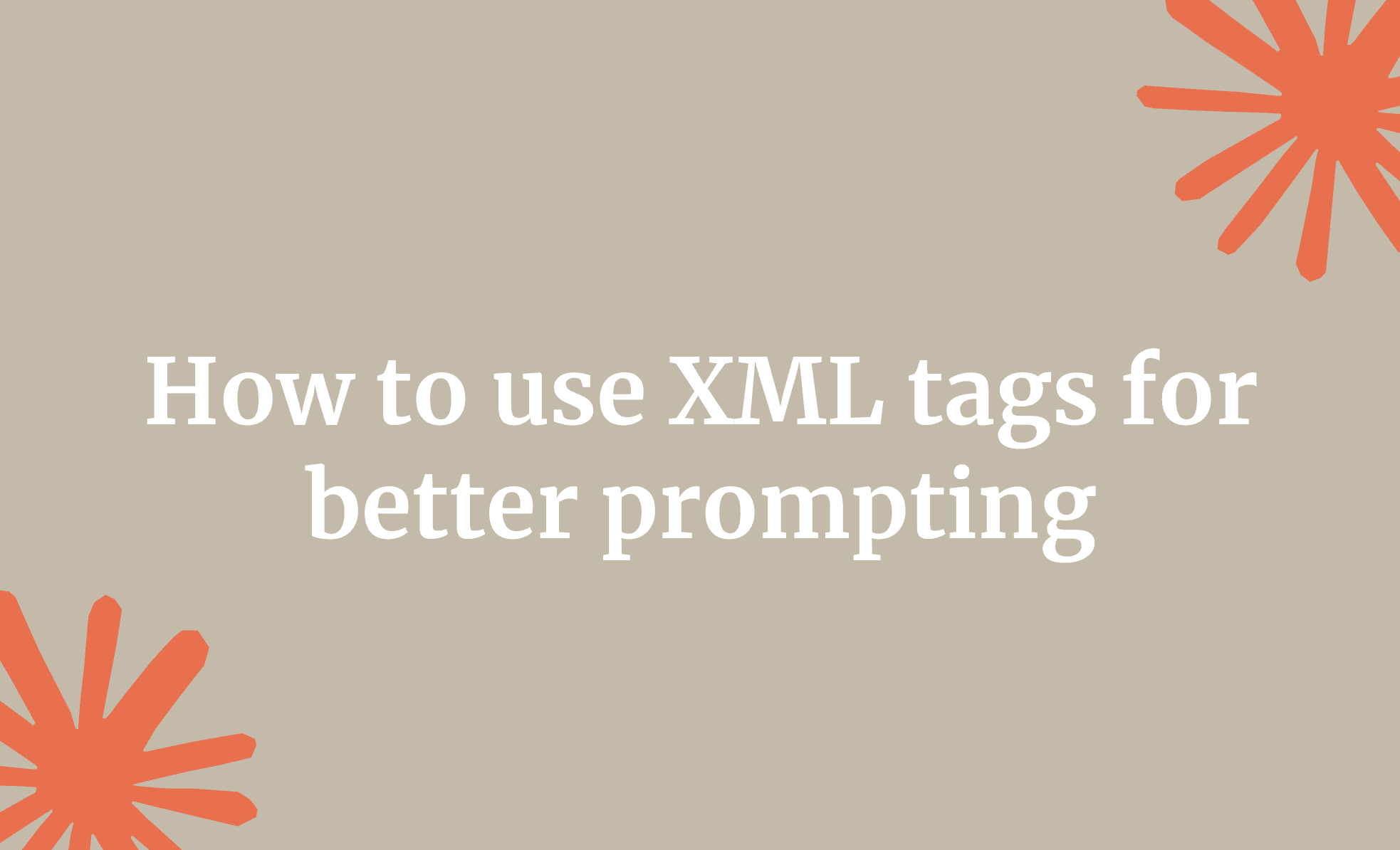 How to use XML tags for better prompting
