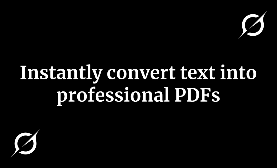 Instantly convert text into professional PDFs