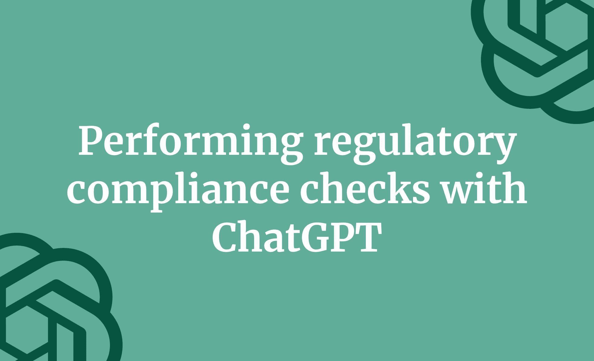 Performing regulatory compliance checks with ChatGPT