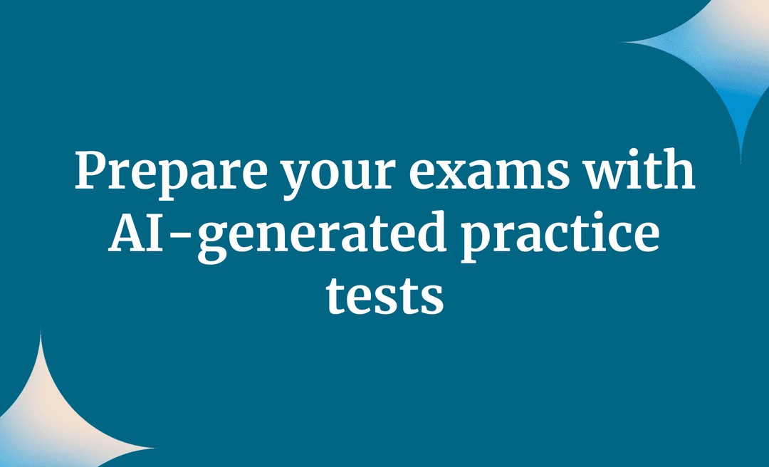 Prepare your exams with AI-generated practice tests