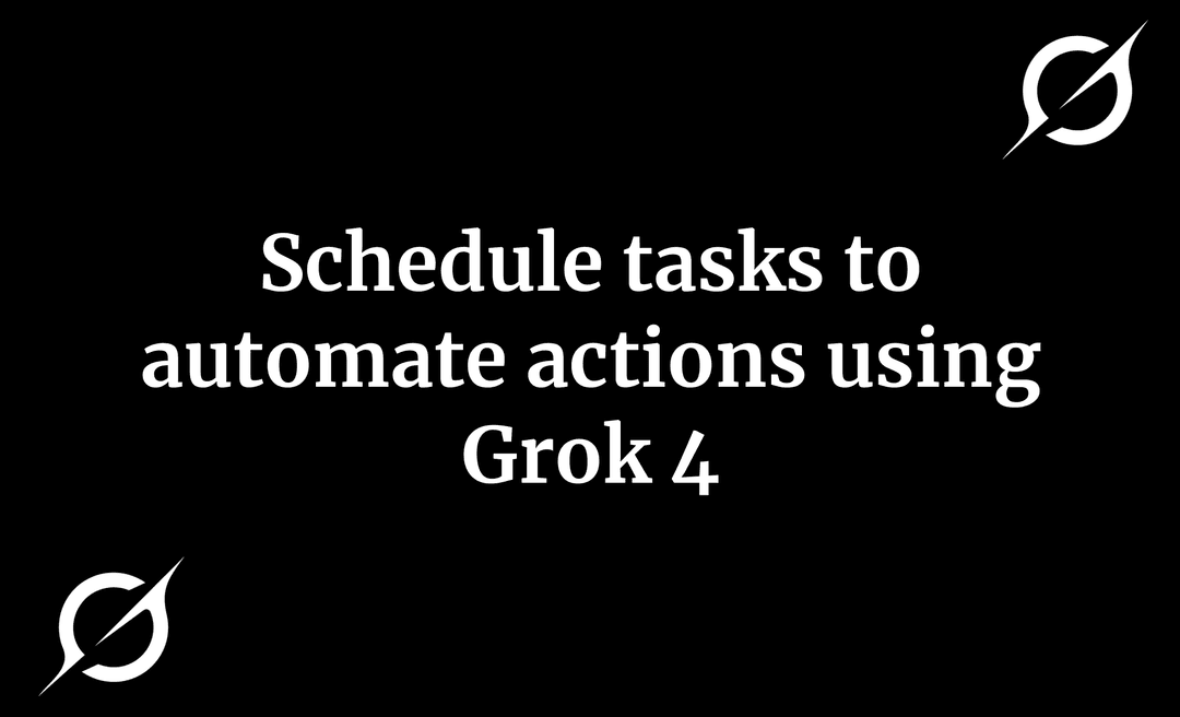 Schedule tasks to automate actions using Grok 4