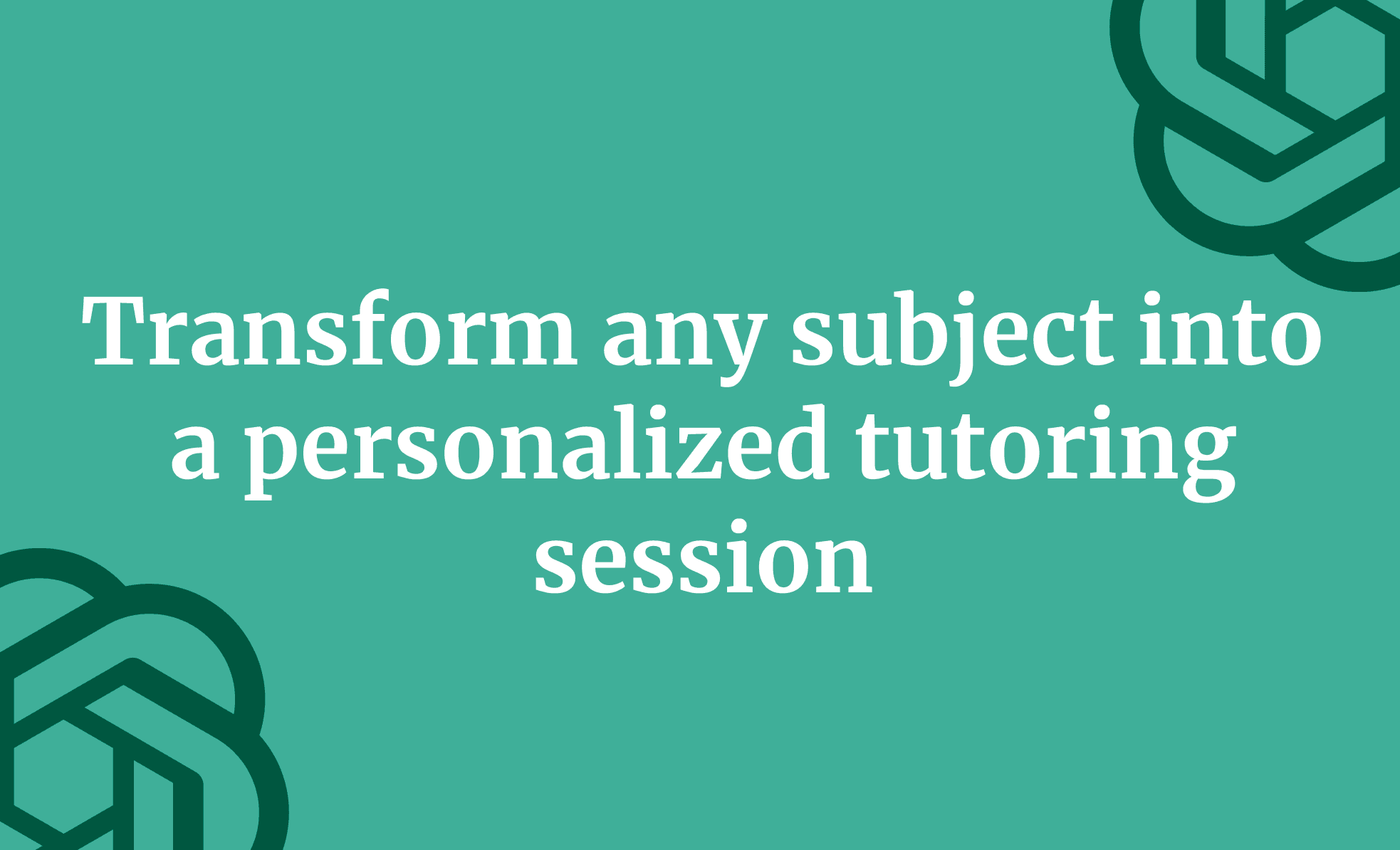 Transform any subject into a personalized tutoring session with ChatGPT Study Mode