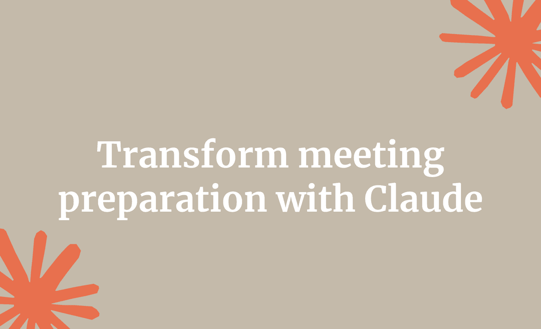 Transform meeting preparation with Claude