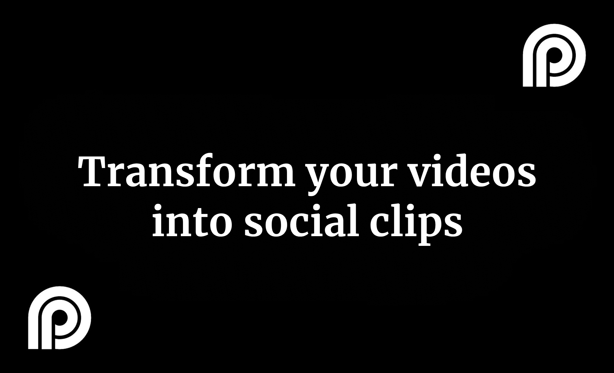 Transform your videos into social clips