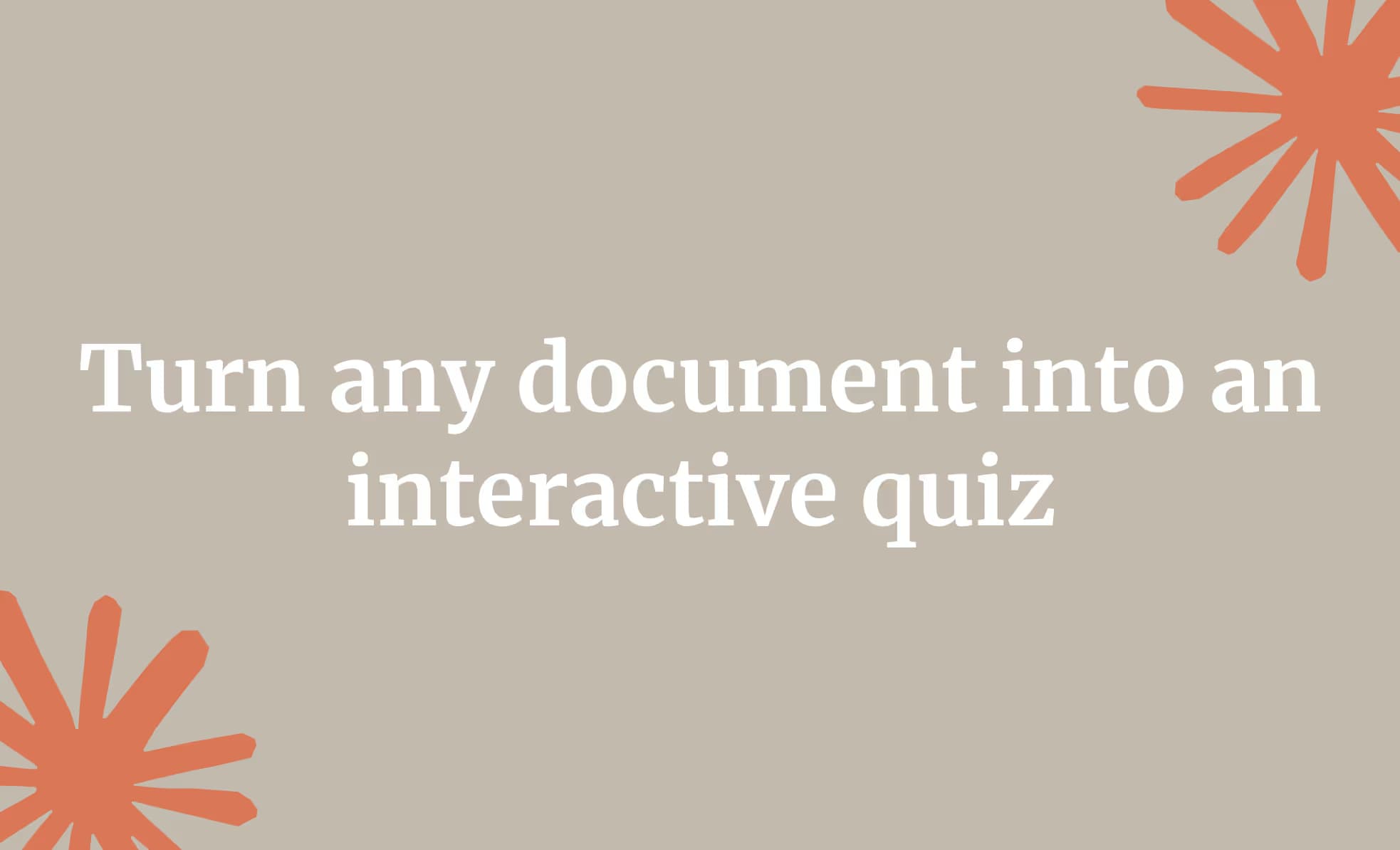 Turn any document into an interactive quiz