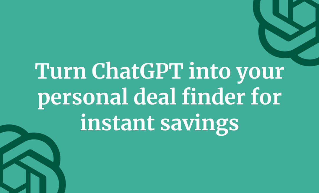 Turn ChatGPT into your personal deal finder for instant savings