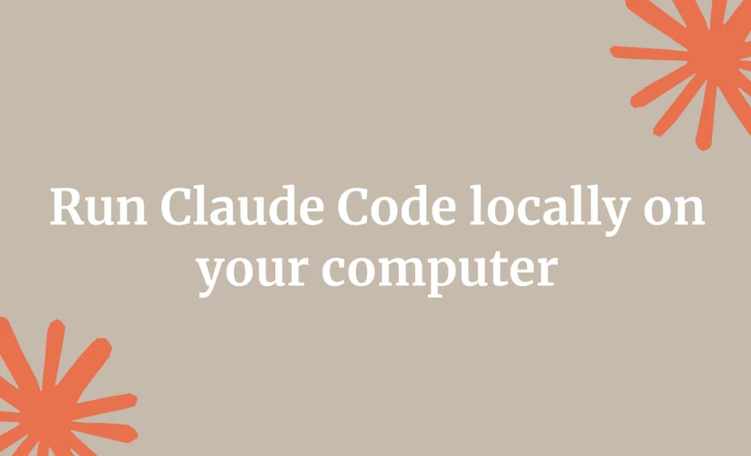 Run Claude Code locally on your computer