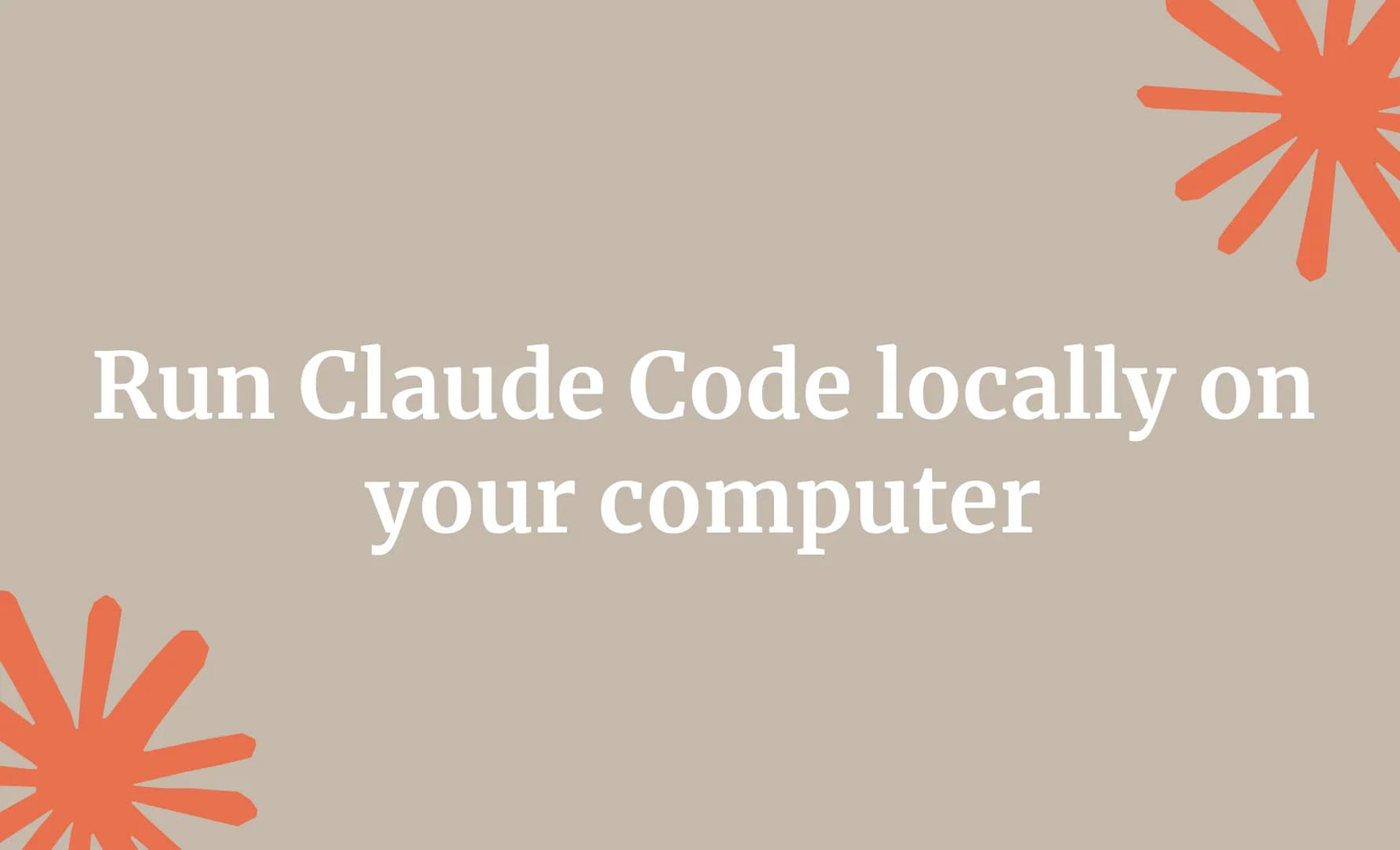 Run Claude Code locally on your computer