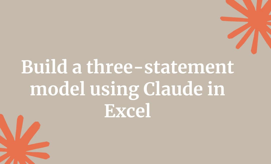 Build a three-statement model using Claude in Excel
