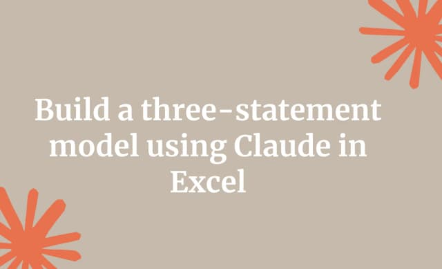 Build a three-statement model using Claude in Excel