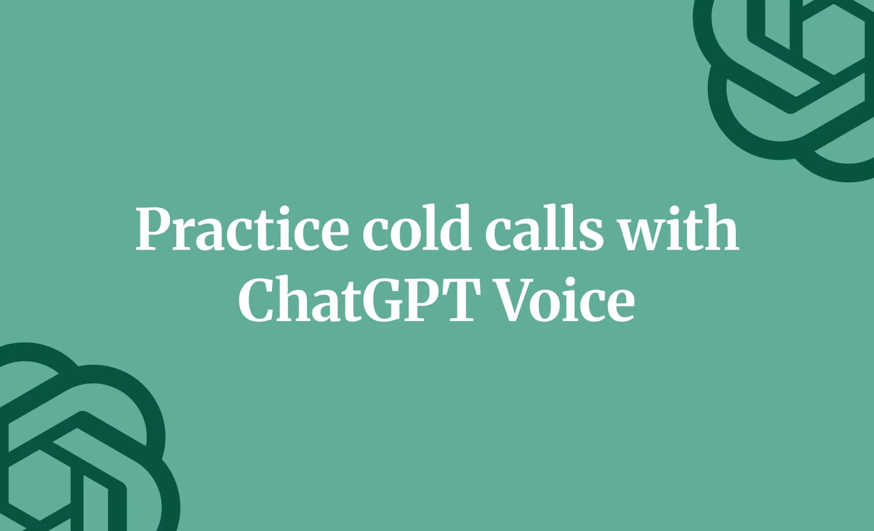 Practice cold calls with ChatGPT Voice