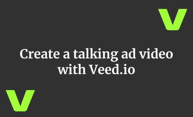 Create a talking ad video with Veed.io