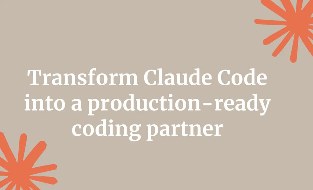 Transform Claude Code into a production-ready coding partner