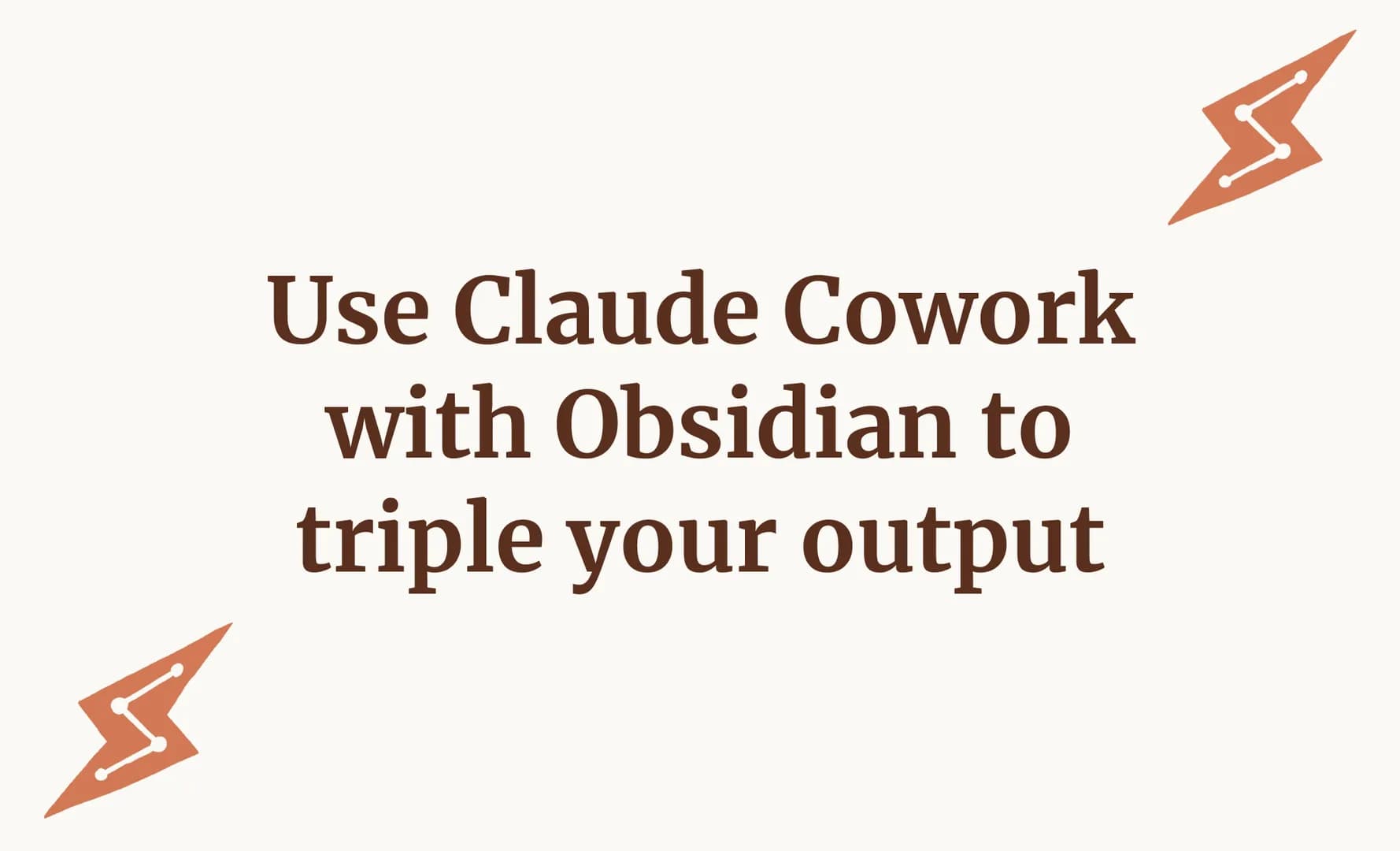 Use Claude Cowork with Obsidian to triple your output