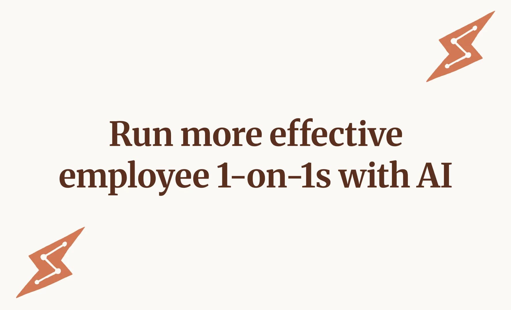 Run more effective employee 1-on-1s with AI