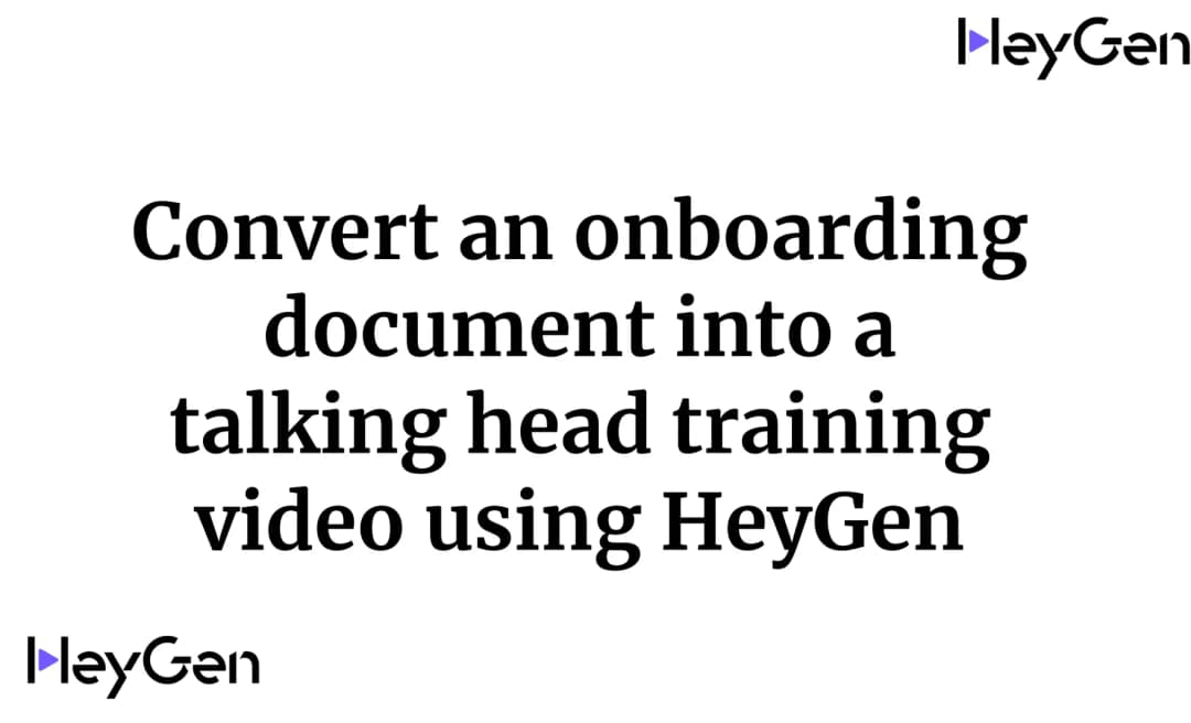 Convert an onboarding document into a talking head training video using HeyGen