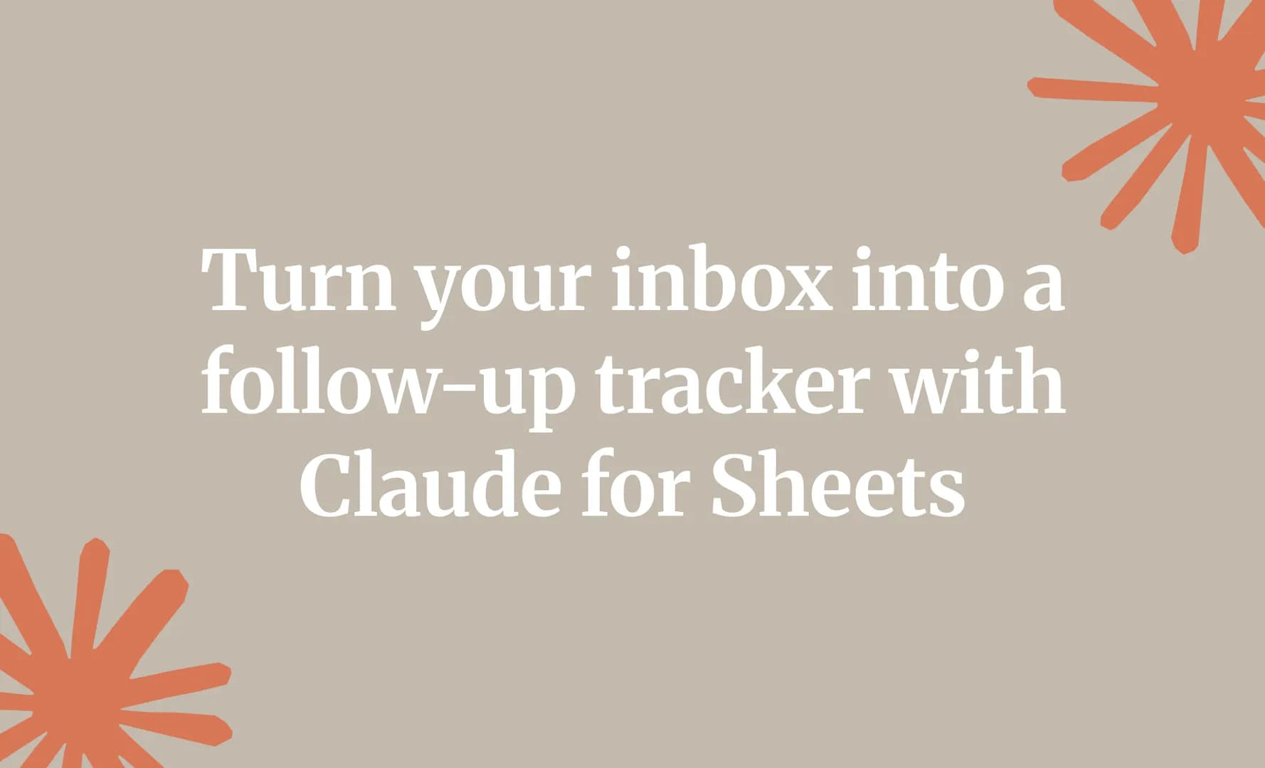 Turn your inbox into a follow-up tracker with Claude for Sheets