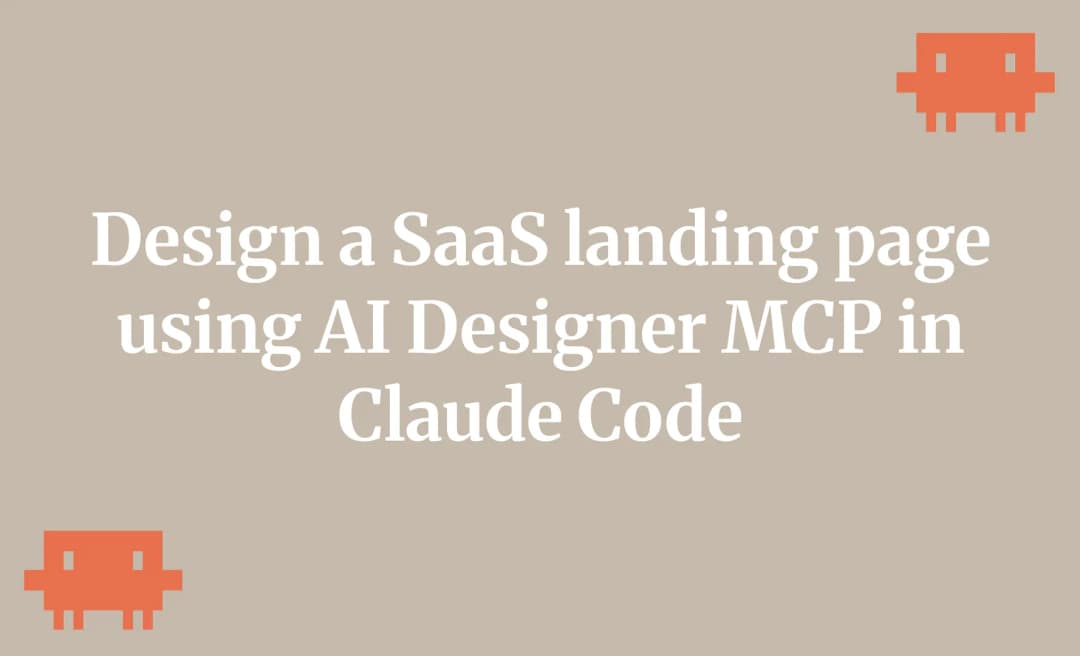 Design a SaaS landing page using AI Designer MCP in Claude Code