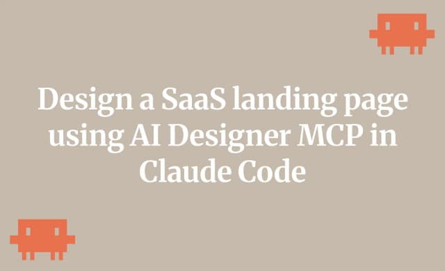Design a SaaS landing page using AI Designer MCP in Claude Code